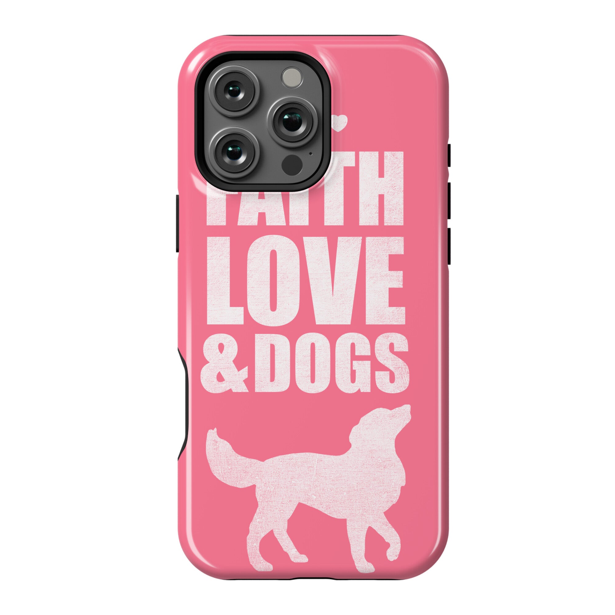 Faith Love & Dogs Phone Case